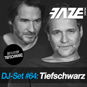 Faze DJ Set #64: Tiefschwarz