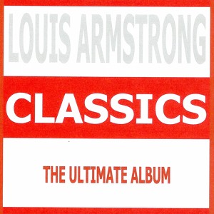 Classics - Louis Armstrong