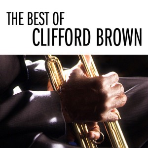 The Best Of Clifford Brown