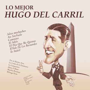 Lo Mejor de Hugo del Carril