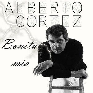 Alberto Cortez: Bonita Mía