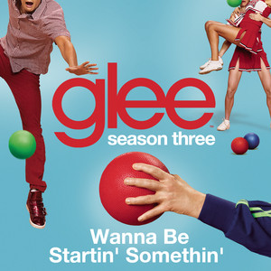 Wanna Be Startin' Somethin' (glee