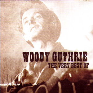 The Very Best Of Woody Guthrie