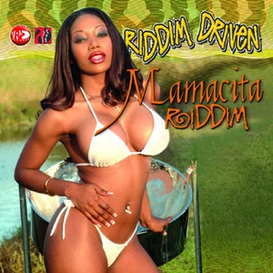 Riddim Driven: Mamacita