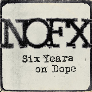 Six Years on Dope