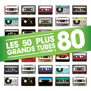 Les 50 Plus Grands Tubes 80 Vol 3