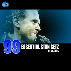 99 Essential Stan Getz Classics