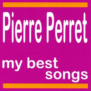 Pierre Perret : My Best Songs