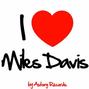 I Love Miles Davis