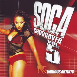 Soca Crossover Vol.5