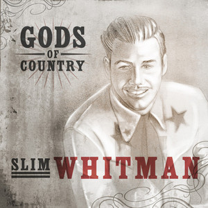 Gods Of Country - Slim Whitman