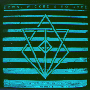 Down, Wicked & No Good