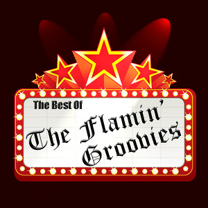 The Best Of The Flamin' Groovies