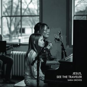 Jesus, See The Traveler