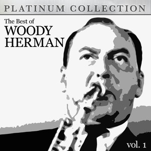 The Best Of Woody Herman Vol. 1