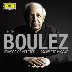 Pierre Boulez: Oeuvres Complètes