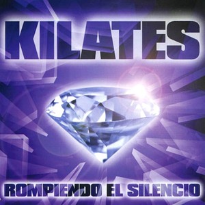 Kilates Rompiendo El Silencio