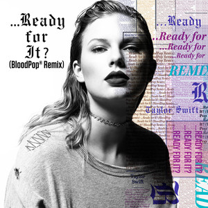 ...Ready For It? (BloodPop® Remix