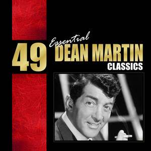 49 Essential Dean Martin Classics