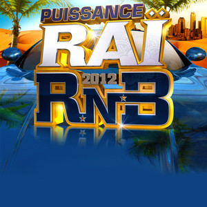 Puissance Raï Rnb 2012