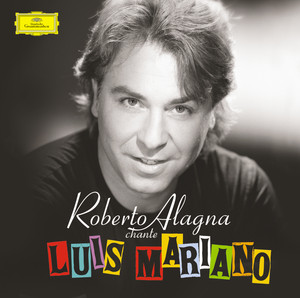 Roberto Alagna Chante Luis Marian