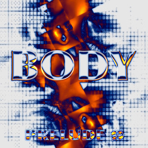 Body - Prelude ø