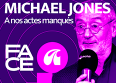 Face A : Michael Jones raconte "A nos actes..."